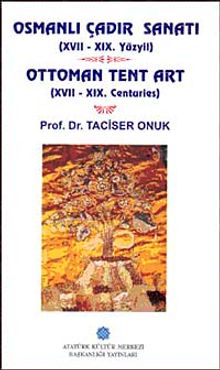 Osmanlı Çadır Sanatı (XVII-XIX. Yüzyıl) & Ottoman Tent Art (XVII-XIX. Centuries) / 12-C-33