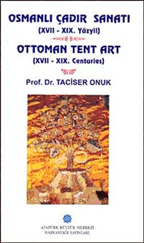 Osmanlı Çadır Sanatı (XVII-XIX. Yüzyıl) & Ottoman Tent Art (XVII-XIX. Centuries) / 12-C-33