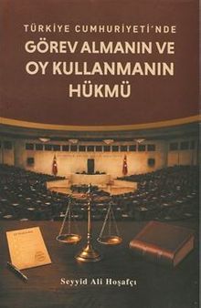 Türkiye Cumhuriyeti'nde Görev Almanın ve Oy Kullanmanın Hükmü