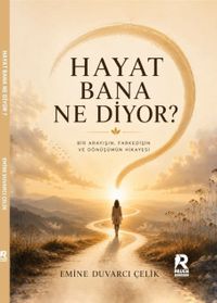 Hayat Bana Ne Diyor ?