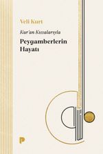 Kur'an Kıssalarıyla Peygamberlerin Hayatı
