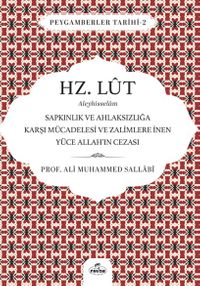 Hz. Lut Aleyhisselam & Sapkınlık ve Ahlaksızlığa Karşı Mücadelesi ve Zalimlere İnen Yüce Allah'ın Cezası