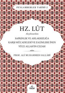 Hz. Lut Aleyhisselam & Sapkınlık ve Ahlaksızlığa Karşı Mücadelesi ve Zalimlere İnen Yüce Allah'ın Cezası