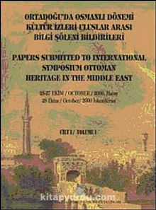 Ortadoğu'da Osmanlı Dönemi Kültür İzleri Uluslararası Bilgi Şöleni Bildirileri Cilt I