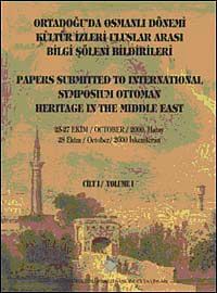 Ortadoğu'da Osmanlı Dönemi Kültür İzleri Uluslararası Bilgi Şöleni Bildirileri Cilt I