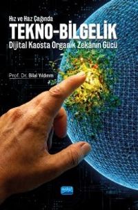 Hız ve Haz Çağında Tekno-Bilgelik & Dijital Kaosta Organik Zekanın Gücü