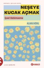 Neşeye Kucak Açmak & İçsel Gülümseme