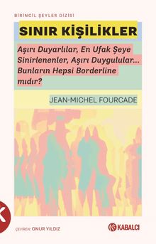 Sınır Kişilikler & Aşırı Duyarlılar, En Ufak Şeye Sinirlenenler, Aşırı Duygulular... Bunların Hepsi Borderline mıdır?