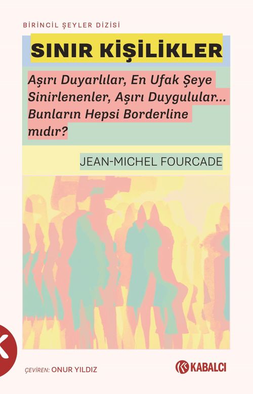 Sınır Kişilikler & Aşırı Duyarlılar, En Ufak Şeye Sinirlenenler, Aşırı Duygulular... Bunların Hepsi Borderline mıdır?