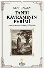 Tanrı Kavramının Evrimi & Dinlerin Kökeni Üzerine Bir İnceleme