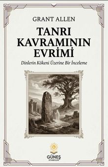 Tanrı Kavramının Evrimi & Dinlerin Kökeni Üzerine Bir İnceleme