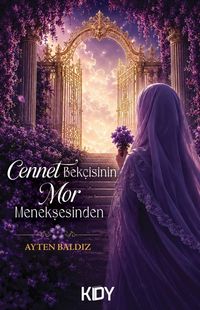 Cennet Bekçisinin Mor Menekşesinden