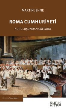 Roma Cumhuriyeti & Kuruluşundan Caesar'a
