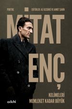Mitat Enç & Kelimeleri Memleket Kadar Büyük