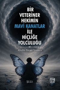 Bir Veteriner Hekimin Mavi Kanatlar ile Hiçliğe Yolculuğu