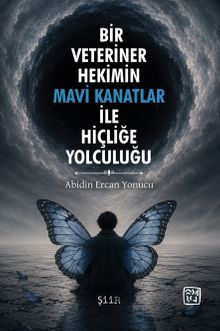 Bir Veteriner Hekimin Mavi Kanatlar ile Hiçliğe Yolculuğu