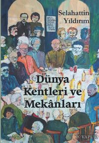 Dünya Kentleri ve Mekanları