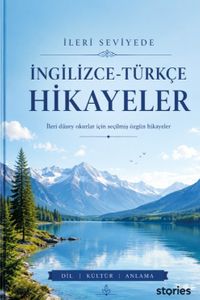 İleri Seviyede İngilizce-Türkçe Hikayeler