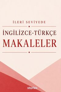 İleri Seviyede İngilizce-Türkçe Makaleler