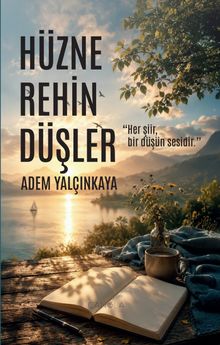 Hüzne Rehin Düşler & Her Şiir Bir Düşün Sesidir