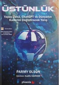 Üstünlük & Yapay Zeka, Chatgpt ve Dünyanın Kaderini Değiştirecek Yarış