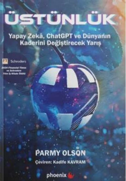 Üstünlük & Yapay Zeka, Chatgpt ve Dünyanın Kaderini Değiştirecek Yarış