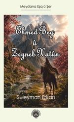 Ehmed Beg ü Zeyneb Xatün