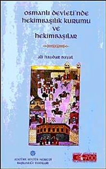 Osmanlı Devletinde Hekimbaşılık Kurumu ve Hekimbaşılar