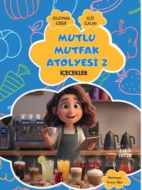 Mutlu Mutfak Atölyesi / 2 İçecekler