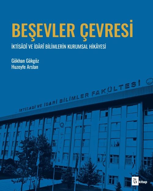 Beşevler Çevresi & İktisadi ve İdari Bilimlerin Kurumsal Hikayesi