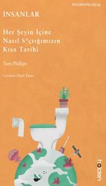 İnsanlar & Her Şeyin İçine Nasıl S*çtığımızın Kısa Tarihi