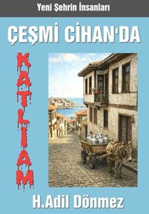 Çeşmi Cihan'da Katliam