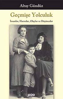 Geçmişe Yolculuk & İnsanlar, Hatıralar, Olaylar ve Düşünceler