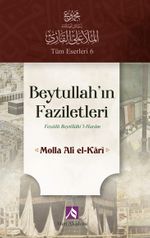 Beytullah'ın Faziletleri & Fezailü Beytillahi'l-Haram