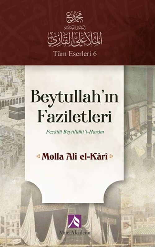 Beytullah'ın Faziletleri & Fezailü Beytillahi'l-Haram
