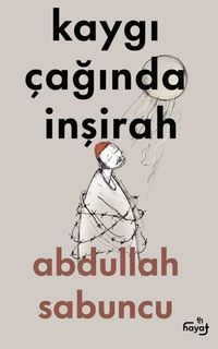 Kaygı Çağında İnşirah