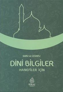 Soru ve Cevaplı Dini Bilgiler (Hanefiler İçin)