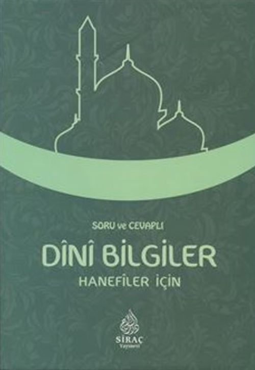Soru ve Cevaplı Dini Bilgiler (Hanefiler İçin)