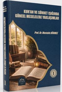 Kuran ve Sünnet Işığında Güncel Meselelere Yaklaşımlar
