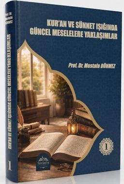 Kuran ve Sünnet Işığında Güncel Meselelere Yaklaşımlar