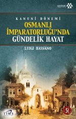 Osmanlı İmparatorluğu'nda Gündelik Hayat & Kanuni Dönemi