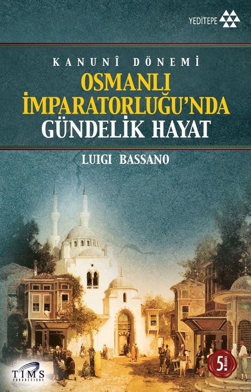 Osmanlı İmparatorluğu'nda Gündelik Hayat & Kanuni Dönemi