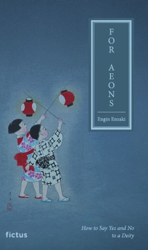 For Aeons - How to Say Yes and No to a Deity
