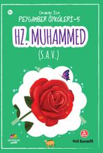 Hz.Muhammed (s.a.v) / Çocuklar için Peygamber Öyküleri 5