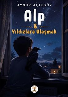 Alp & Yıldızlara Ulaşmak