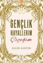 Gençlik Hayallerim Çiçeğim