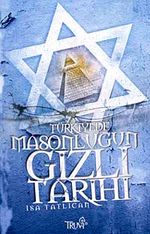 Türkiye'de Masonluğun Gizli Tarihi
