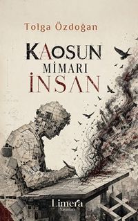 Kaosun Mimarı İnsan