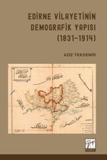 Edirne Vilayetinin Demografik Yapısı (1831-1914)