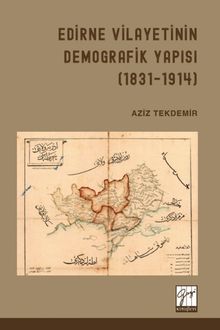Edirne Vilayetinin Demografik Yapısı (1831-1914)